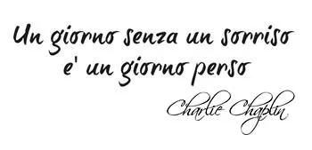 Un giorno senza un sorriso è un giorno perso - citazione sul valore del sorriso